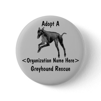 Adopt A Greyhound Rescue Customised Button by SmilinEyesTreasures