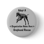 Adopt A Greyhound Rescue Customized Button