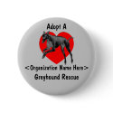 Adopt A Greyhound Rescue Customized Button