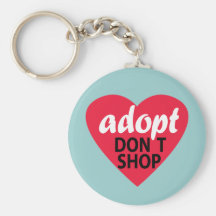 Adopt Dont Shop Key Chains