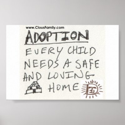 Adoption Every Child Needs a Safe and Loving Home Posters by daddylion