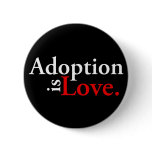 Adoption Is Love buttons