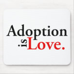 Adoption Is Love Mousepads