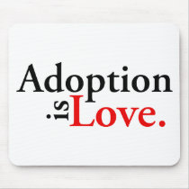 Adoption Is Love Mousepads