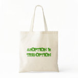 ADOPTION IS THE OPTION bags
