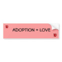 Adoption = Love bumper stickers