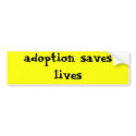 adoption saves lives bumper stickers