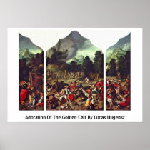 Adoration Of The Golden Calf By Lucas Hugensz Print