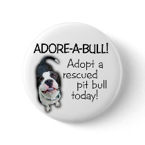 Adore-A-Bull Pit Bull! Button