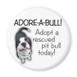 Adore-A-Bull Pit Bull! Refrigerator Magnets