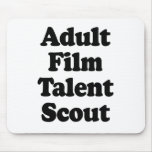 Adult Film Talent Scout mousepads