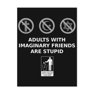 Adults With Imaginary Friends Are Stupid Postcard by briman232