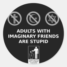 Adults With Imaginary Friends Are Stupid Stickers