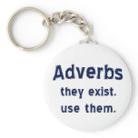 Adverbs Exist Keychain