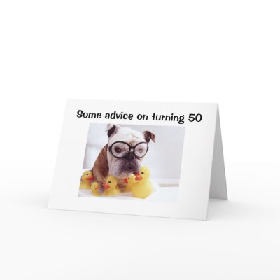 ADVICE ON TURNING 50 CARD by kidnonna