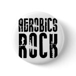 Aerobics Rock Buttons