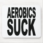 Aerobics Suck Mouse Pad