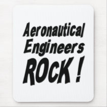 Aeronautical Engineers Rock! Mousepad