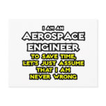 Aerospace Engineer...Assume I Am Never Wrong