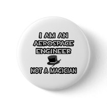 Aerospace Engineer ... Not A Magician