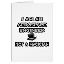 Aerospace Engineer ... Not A Magician