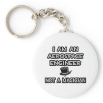 Aerospace Engineer ... Not A Magician
