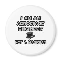 Aerospace Engineer ... Not A Magician