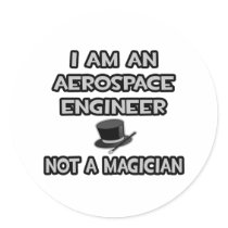 Aerospace Engineer ... Not A Magician