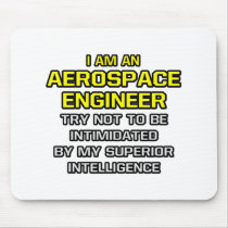 Aerospace Engineer...Superior Intelligence