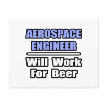 Aerospace Engineer...Will Work For Beer