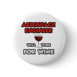Aerospace Engineer ... Will Work For Wine