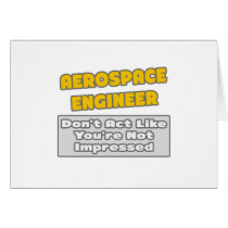 Aerospace Engineer .. You're Impressed
