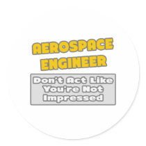 Aerospace Engineer .. You're Impressed