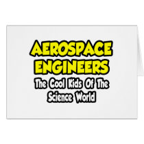 Aerospace Engineers...Cool Kids of Sci World