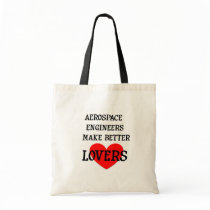 Aerospace Engineers Make Better Lovers Bags