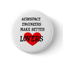 Aerospace Engineers Make Better Lovers Pin