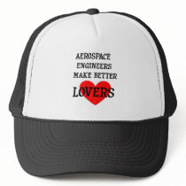 Aerospace Engineers Make Better Lovers Trucker Hats