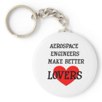 Aerospace Engineers Make Better Lovers Key Chain