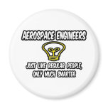 Aerospace Engineers..Regular People, Only Smarter