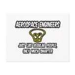 Aerospace Engineers..Regular People, Only Smarter