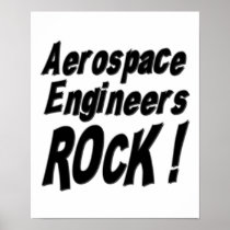 Aerospace Engineers Rock! Poster Print