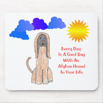 Afghan Hound Every Day Is A Good Day Mousepad
