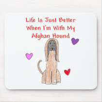 Afghan Hound Life Is Just Better Mousepad
