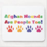 Afghan  Hounds Are People Too Mousepads