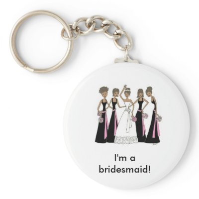 African American -  I'm a bridesmaid! Keychain by donchell