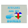 Africans are my Homies Greeting Cards