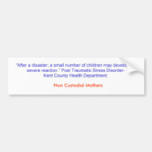 “After a disaster; a small number of children ... Bumper Stickers