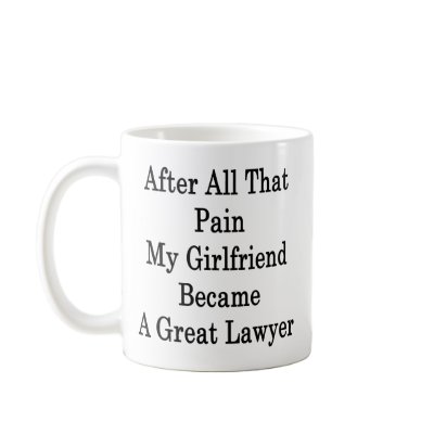 After All That Pain My Girlfriend Became A Great L Mugs by Supernova23a