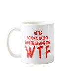 After Monday & Tuesday Even The Calendar Says WTF mugs