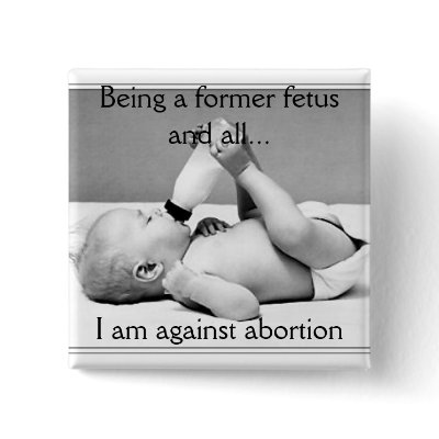 against abortion, button by brwneyedgirl1144